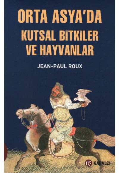 Orta Asya’da Kutsal Bitkiler ve Hayvanlar