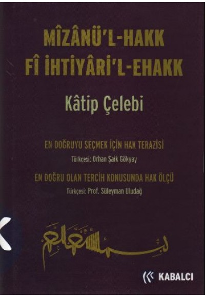 Mizanü'l - Hakk Fi İhtiyari'l-Ehakk (Ciltli)