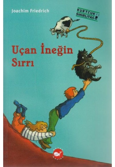 Uçan İneğin Sırrı (Kurtçuk Sihirlitaş)