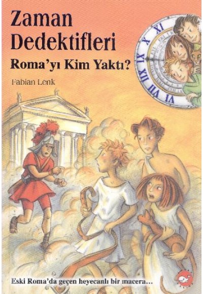 Zaman Dedektifleri 6 - Roma'yı Kim Yaktı
