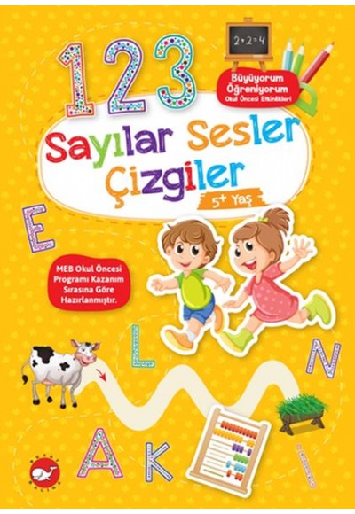 Büyüyorum Öğreniyorum Okul Öncesi Etkinlikleri - Sayılar Sesler Çizgiler 5+Yaş
