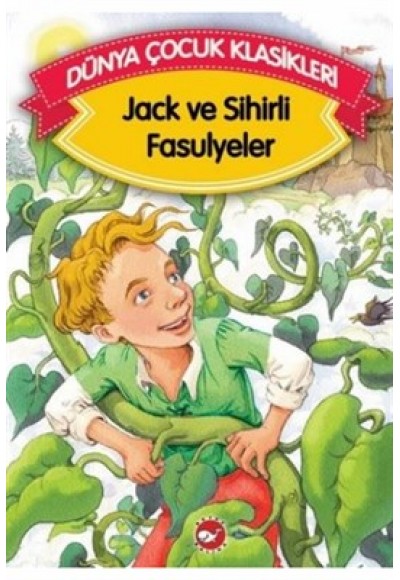 Jack ve Sihirli Fasulyeler (Düz Yazılı) / Dünya Çocuk Klasikleri