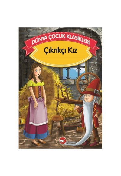 Çıkrıkçı Kız (Düz Yazılı) / Dünya Çocuk Klasikleri