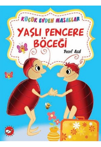 Yaşlı Pencere Böceği - Yılancı Cüce / Küçük Evden Masallar