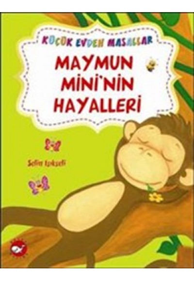 Maymun Mini’nin Hayalleri / Küçük Evden Masallar
