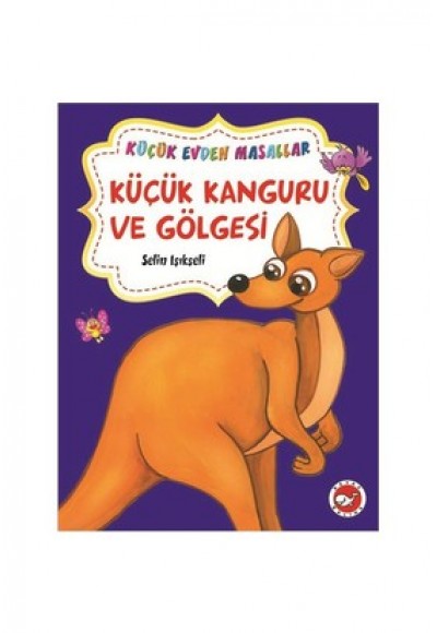 Küçük Kanguru ve Gölgesi - Mavi Yengeç / Küçük Evden Masallar