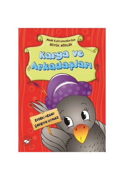 Karga ve Arkadaşları / Minik Kahramanlardan Büyük Sözler