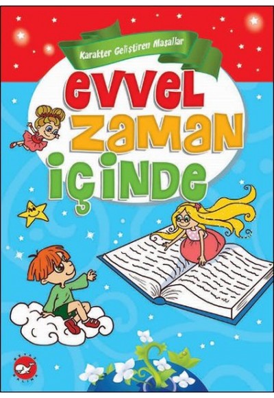 Karakter Geliştiren Masallar - Evvel Zaman İçinde
