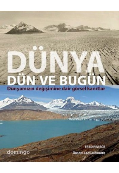 Dünya Dün ve Bugün  Dünyamızın Değişimine Dair Görsel Kanıtlar