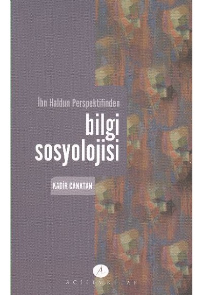 İbn Haldun Perspektifinden Bilgi Sosyolojisi