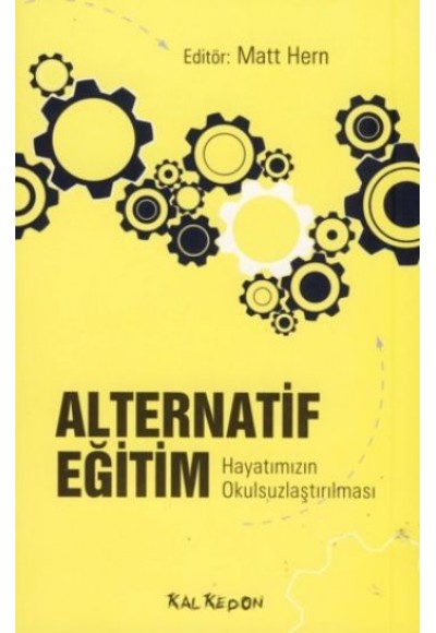 Alternatif Eğitim  Hayatımızın Okulsuzlaştırılması