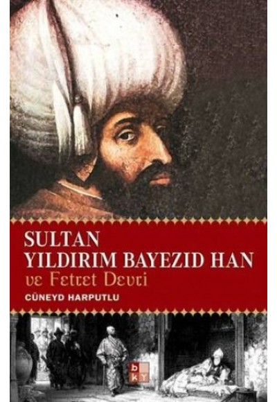 Sultan Yıldırım Bayezid Han ve Fetret Devri