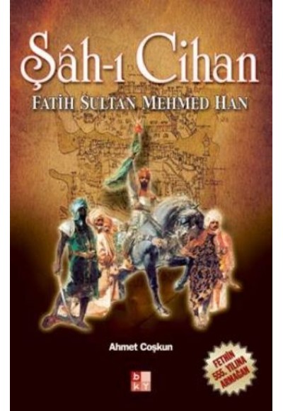 Şah-ı Cihan  Fatih Sultan Mehmed Han