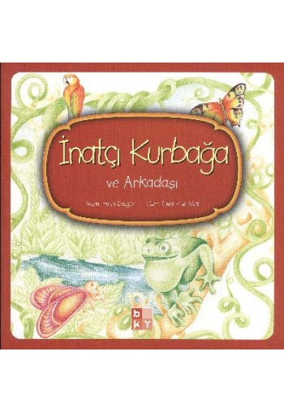 İnatçı Kurbağa ve Arkadaşı