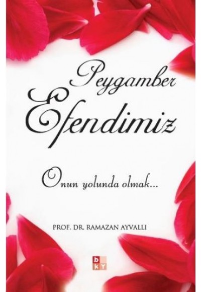 Peygamber Efendimiz  Onun Yolunda Olmak