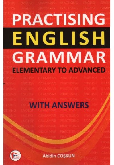 Practising English Grammar Elementary to Advanced with Anwers