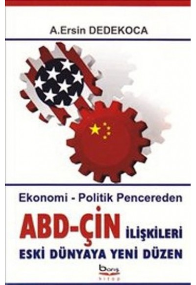 ABD - Çin İlişkileri Eski Dünyaya Yeni Düzen