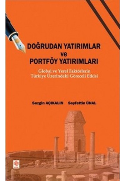 Doğrudan Yatırımlar ve Portföy Yatırımları  Global ve Yerel Faktörlerin Türkiye Üzerindeki Görec