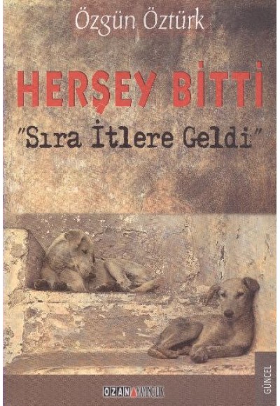 Herşey Bitti Sıra İtlere Geldi