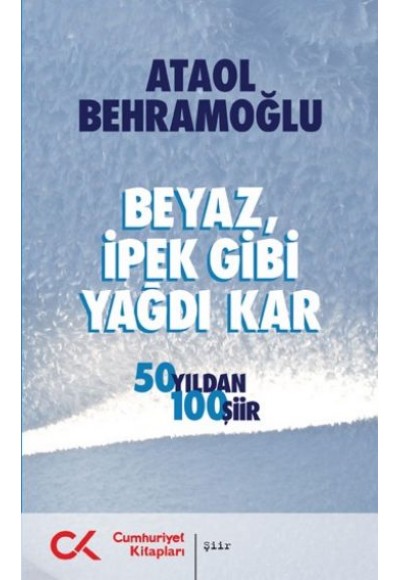 Beyaz İpek Gibi Yağdı Kar  50 Yıldan 100 Şiir