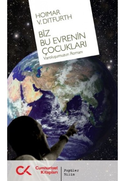 Biz Bu Evrenin Çocukları Varoluşumuzun Romanı