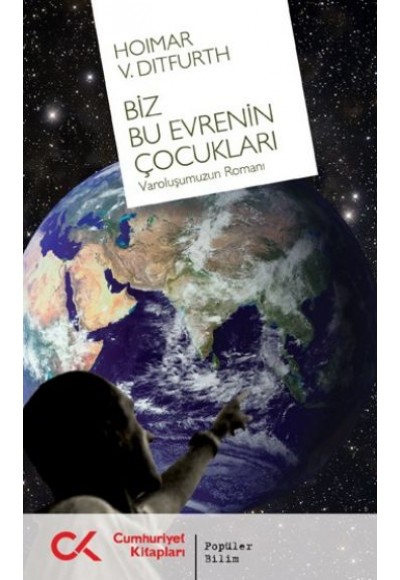 Biz Bu Evrenin Çocukları Varoluşumuzun Romanı