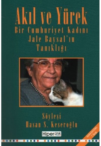 Akıl ve Yürek  Bir Cumhuriyet Kadını Jale Baysal'ın Tanıklığı