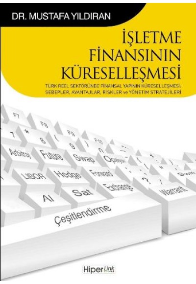 İşletme Finansının Küreselleşmesi  Türk Reel Sektöründe Finansal Yapının Küreselleşmesi Sebepler