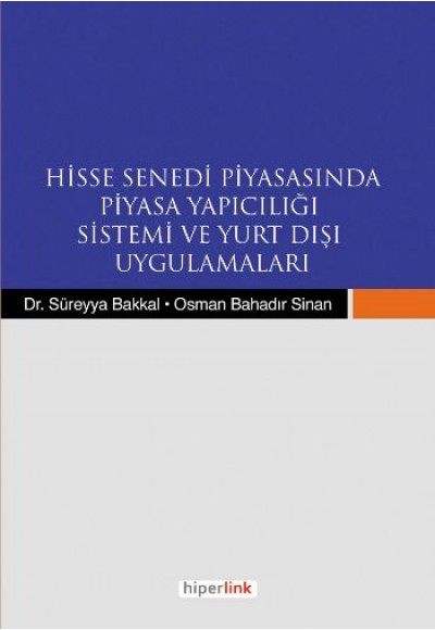 Hisse Senedi Piyasasında Piyasa Yapıcılığı Sistemi ve Yurt Dışı Uygulamaları