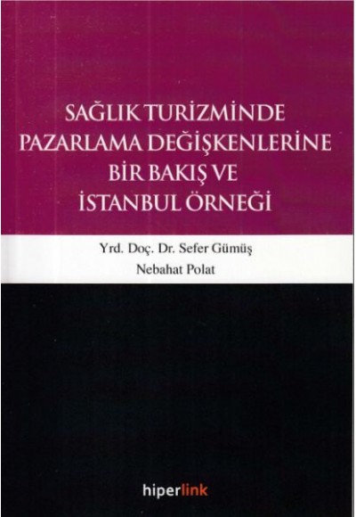 Sağlık Turizminde Pazarlama Değişkenlerine Bir Bakış ve İstanbul Örneği