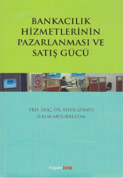 Bankacılık Hizmetlerinin Pazarlanması ve Satış Gücü