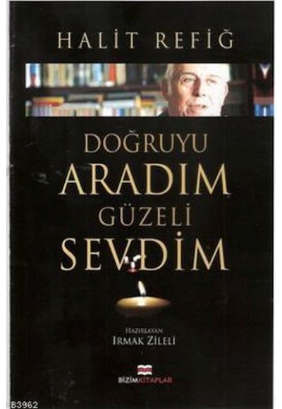 Doğruyu Aradım Güzeli Sevdim