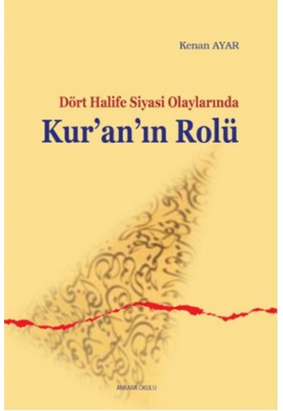 Sahabe Dönemi Siyasi Olaylarında Kur'an'ın Rolü