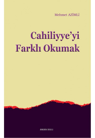 Cahiliyye'yi Farklı Okumak