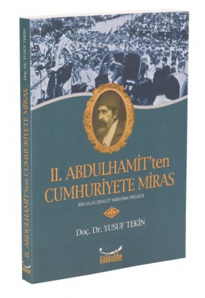 II. Abdulhamit'ten Cumhuriyete Miras
