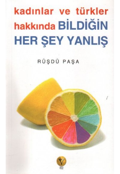Kadınlar ve Türkler Hakkında Bildiğin Herşey Yanlış