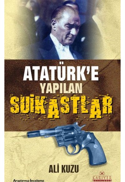 Atatürk’e Yapılan Suikastlar