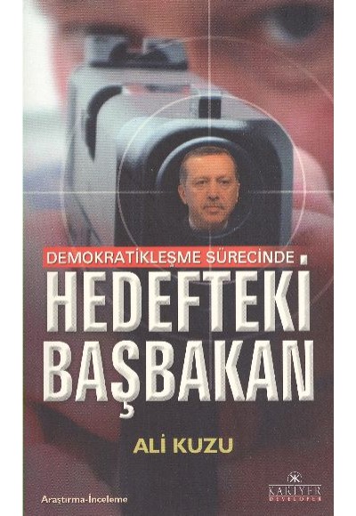 Demokratikleşme Sürecinde Hedefteki Başbakan