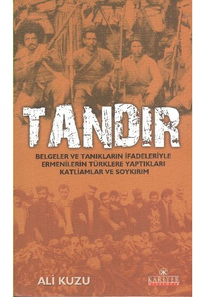 Tandır  Belgeler ve Tanıkların İfadeleriyle Ermenilerin Türklere Yaptıkları Katliam ve Soykırım