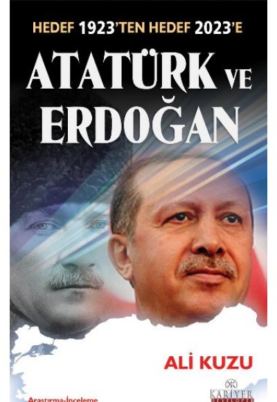 Atatürk ve Erdoğan  Hedef 1923'ten Hedef 2023'e