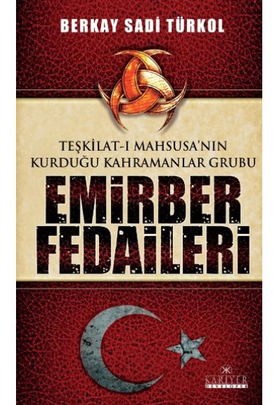 Teşkilat-ı Mahsusa'nın Kurduğu Kahramanlar Grubu Emirber Fedaileri