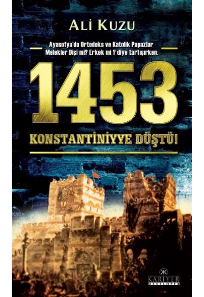 1453 Konstantiniyye Düştü!