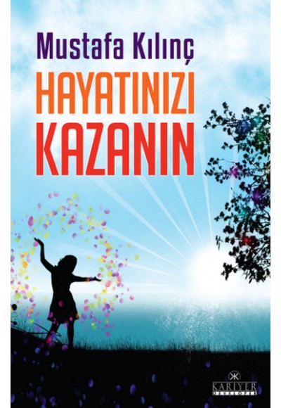 Hayatınızı Kazanın