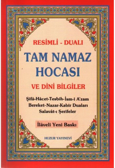 Tam Namaz Hocası ve Dini Bilgiler (Resimli Dualı) (2.hm)