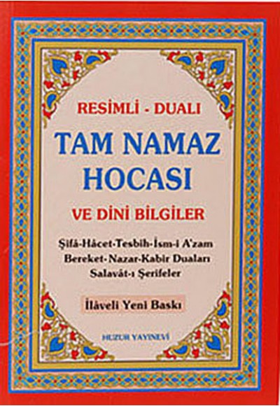 Tam Namaz Hocası ve Dini Bilgiler / Resimli-Dualı