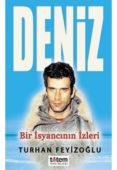 Deniz - Bir İsyancının İzleri