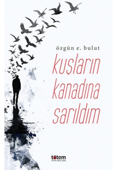 Kuşların Kanadına Sarılsam