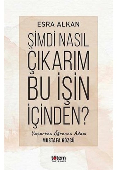 Şimdi Nasıl Çıkarım Bu İşin İçinden?