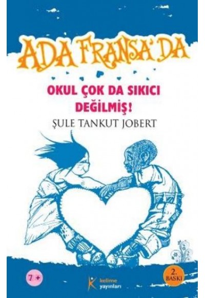 Ada Fransa’da - Okul Çok da Sıkıcı Değilmiş