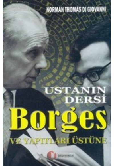 Ustanın Dersi - Borges Ve Yapıtları